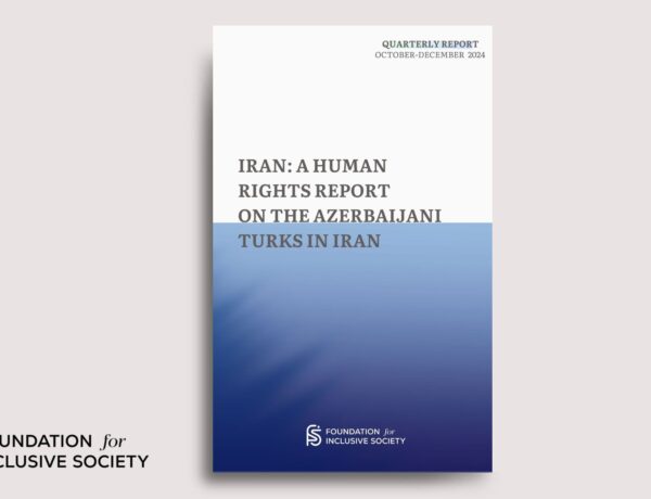 “İnklüziv Toplum Fondu” İranda Azərbaycan Türkləri bağlı insan haqları hesabatı yayıb